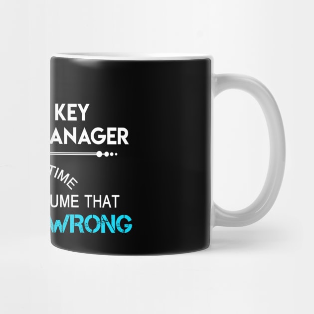 Global Key Account Manager T Shirt - Global Key Account Manager Factors Daily Gift Item Tee by Jolly358